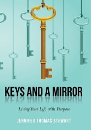 Keys and a Mirror: Living Your Life with Purpose