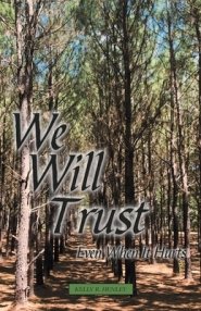 We Will Trust: Even When It Hurts