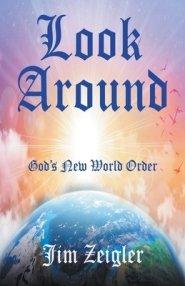 Look Around: God's New World Order