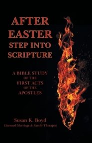 After Easter: Step into Scripture a Bible Study of the First Acts of the Apostles