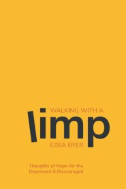 Walking with a Limp: Thoughts of Hope for the Depressed & Discouraged