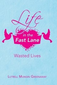 Life in the Fast Lane: Wasted Lives