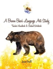 A Brown Bear's Language Arts Study: Teacher's Handbook and Student Workbook