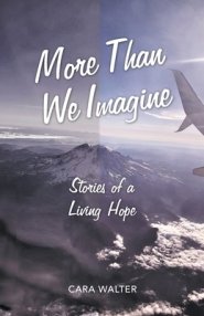 More Than We Imagine: Stories of a Living Hope