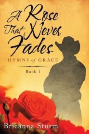 A Rose That Never Fades: Hymns of Grace