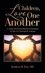 Children, Love One Another: A Daily Devotional Based on Sermons by Rev. Dr. Norman R. Lawson