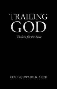 Trailing God: Wisdom for the Soul