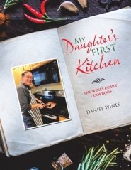 My Daughter's First Kitchen: The Wines Family Cookbook