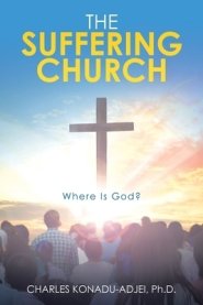 The Suffering Church: Where Is God?