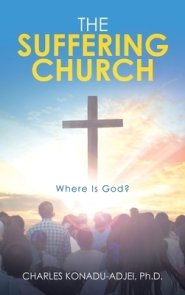 The Suffering Church: Where Is God?