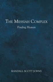 The Messiah Complex: Finding Heaven