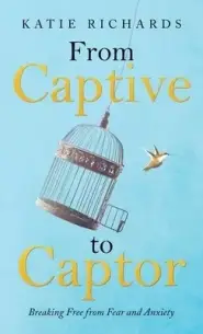 From Captive to Captor: Breaking Free from Fear and Anxiety