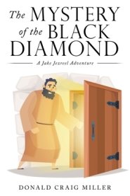 The Mystery of the Black Diamond: A Jake Jezreel Adventure