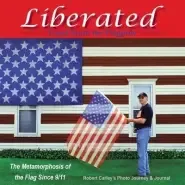 Liberated Freed from the Flagpole: The Metamorphosis of the Flag Since 9/11