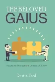 The Beloved Gaius: Hospitality Through the Lenses of 3 John