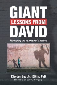 Giant Lessons from David: Managing the Journey of Success