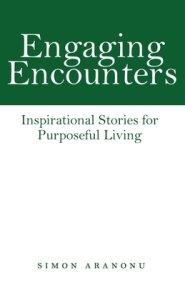 Engaging Encounters: Inspirational Stories for Purposeful Living