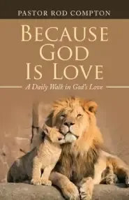 Because God Is Love: A Daily Walk in God's Love