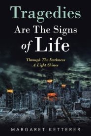 Tragedies Are the Signs of Life: Through the Darkness a Light Shines