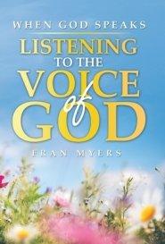 When God Speaks: Listening to the Voice of God