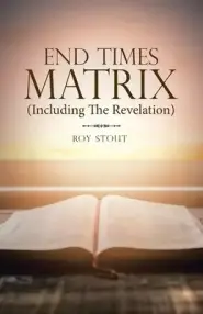 End Times Matrix (Including the Revelation)