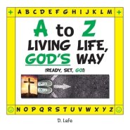 A to Z - Living Life, God's Way