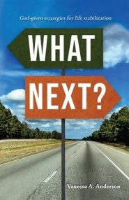 What Next?: God-Given Strategies for Life Stabilization