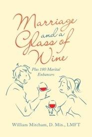 Marriage and a Glass of Wine: Plus 180 Marital Enhancers