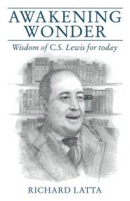 Awakening Wonder: Wisdom of C.S. Lewis for Today