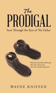 The Prodigal: Seen Through the Eyes of the Father