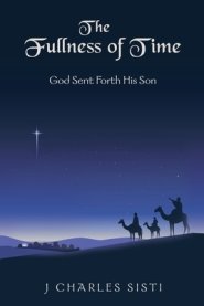 The Fullness of Time: God Sent Forth His Son