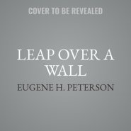 Leap Over a Wall: Earthy Spirituality for Everyday Christians