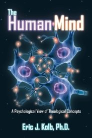 The Human Mind: A Psychological View of Theological Concepts