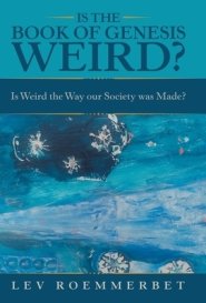 Is the Book of Genesis Weird?: Is Weird the Way Our Society Was Made?