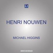 Henri Nouwen: A Spirituality for the Wounded