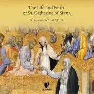 The Life and Faith of St. Catherine of Siena