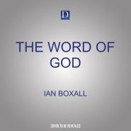 The Word of God: How to Read and Understand the Gospel of John