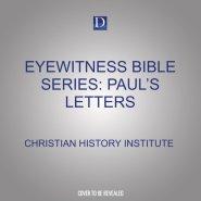 Eyewitness Bible Series: Paul's Letters