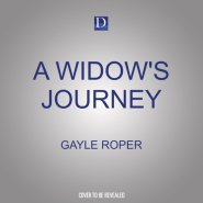 A Widow's Journey: Reflections on Walking Alone