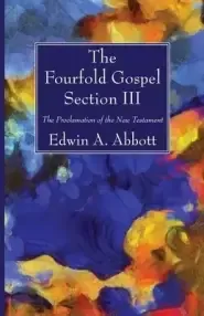 The Fourfold Gospel; Section III