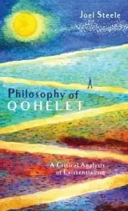 Philosophy of Qohelet: A Critical Analysis of Existentialism