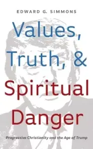 Values, Truth, and Spiritual Danger