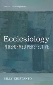 Ecclesiology in Reformed Perspective