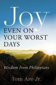 Joy Even on Your Worst Days