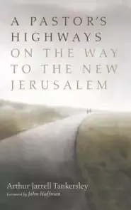 A Pastor's Highways on the Way to the New Jerusalem