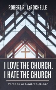 I Love the Church, I Hate the Church