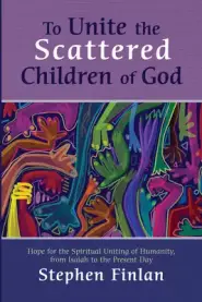 To Unite the Scattered Children of God