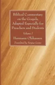 Biblical Commentary on the Gospels, Adapted Especially for Preachers and Students, Volume I