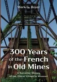 300 Years of the French in Old Mines