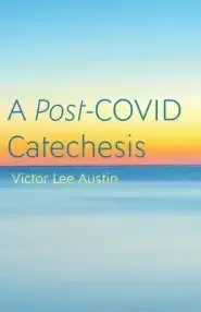 A Post-COVID Catechesis